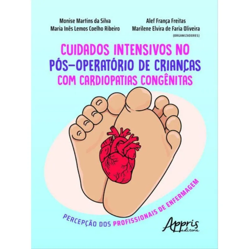 CUIDADOS INTENSIVOS NO PÓS OPERATÓRIO DE CRIANÇAS COM CARDIOPATIAS CONGÊNITAS: PERCEPÇÃO DOS PROFISS