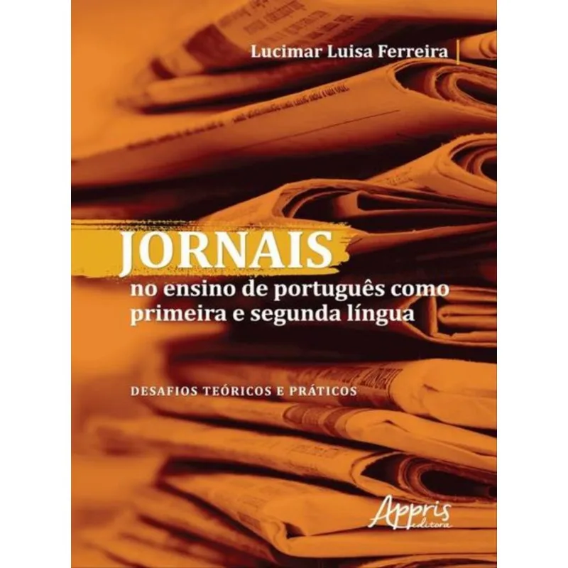 JORNAIS NO ENSINO DE PORTUGUÊS COMO PRIMEIRA E SEGUNDA LÍNGUA