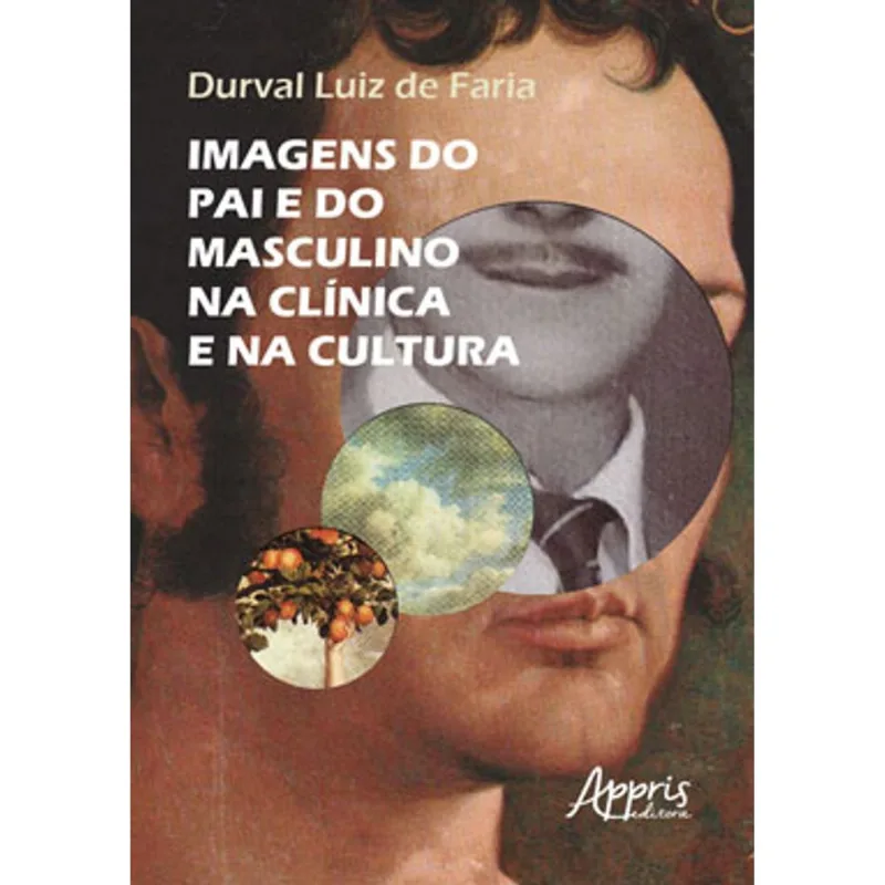 IMAGENS DO PAI E DO MASCULINO NA CLÍNICA E NA CULTURA