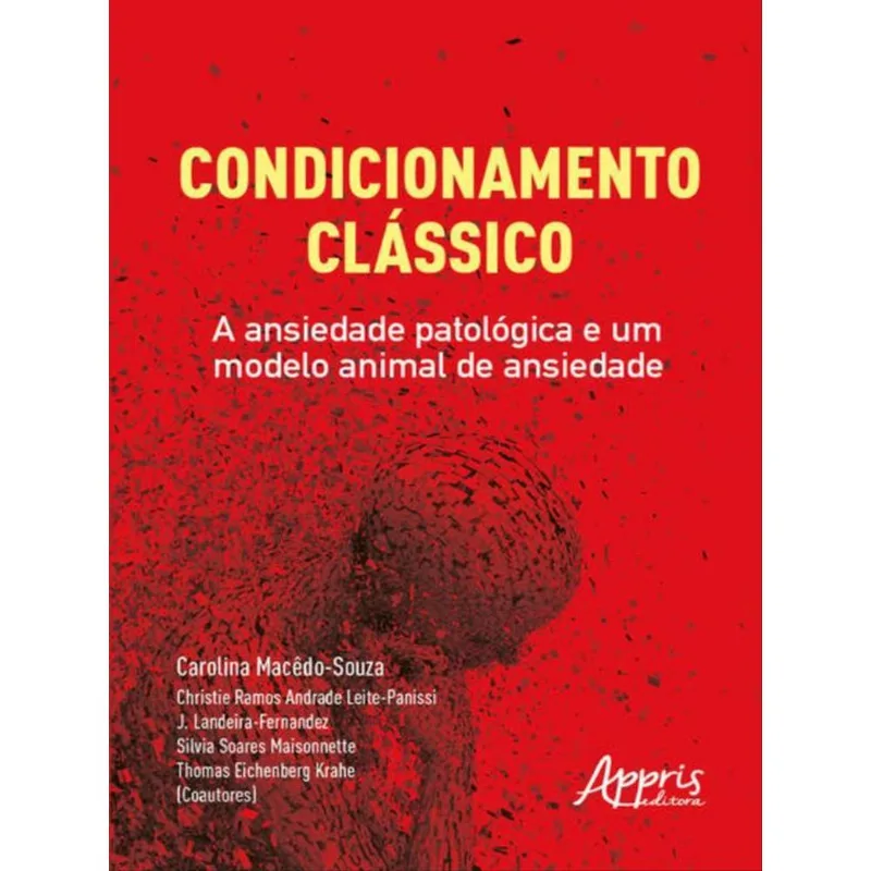 CONDICIONAMENTO CLÁSSICO: A ANSIEDADE PATOLÓGICA E UM MODELO ANIMAL DE ANSIEDADE