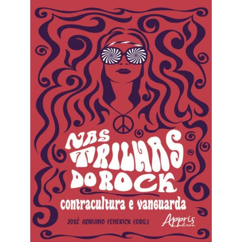 NAS TRILHAS DO ROCK: CONTRACULTURA E VANGUARDA