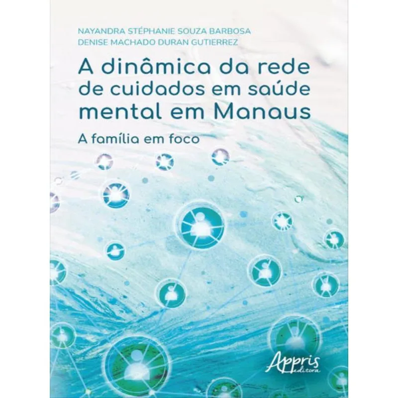 A DINÂMICA DA REDE DE CUIDADOS EM SAÚDE MENTAL EM MANAUS