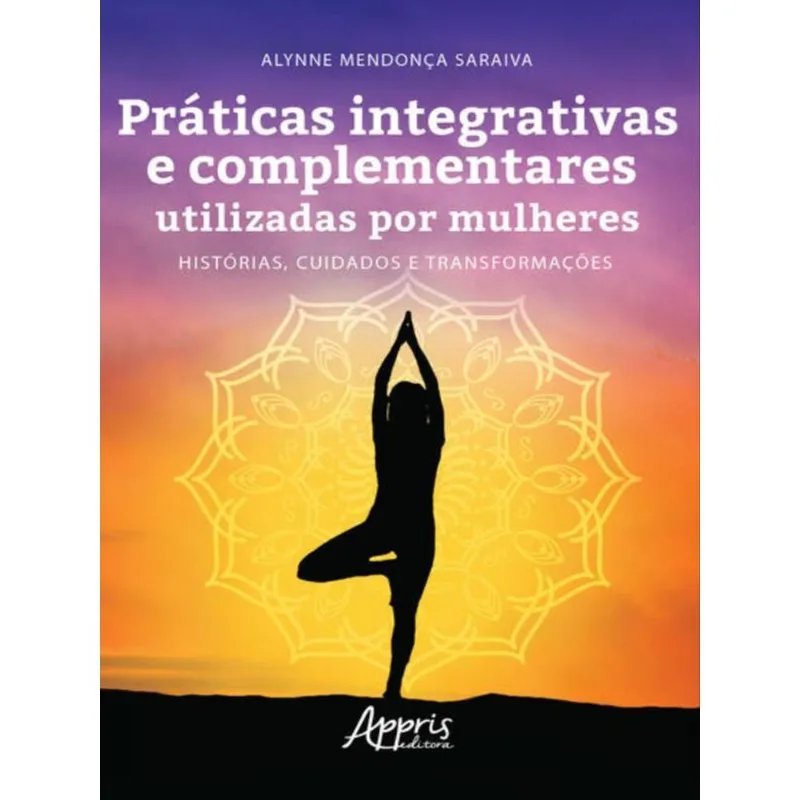 PRÁTICAS INTEGRATIVAS E COMPLEMENTARES UTILIZADAS POR MULHERES