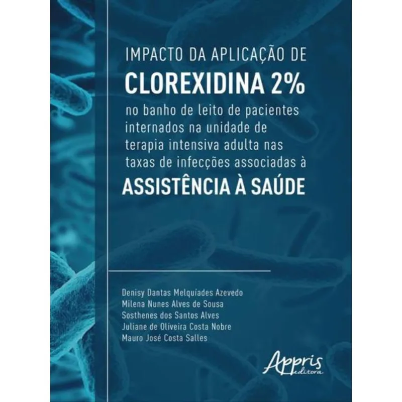 IMPACTO DA APLICAÇÃO DE CLOREXIDINA 2% NO BANHO DE LEITO DE PACIENTES INTERNADOS NA UNIDADE DE TERAP
