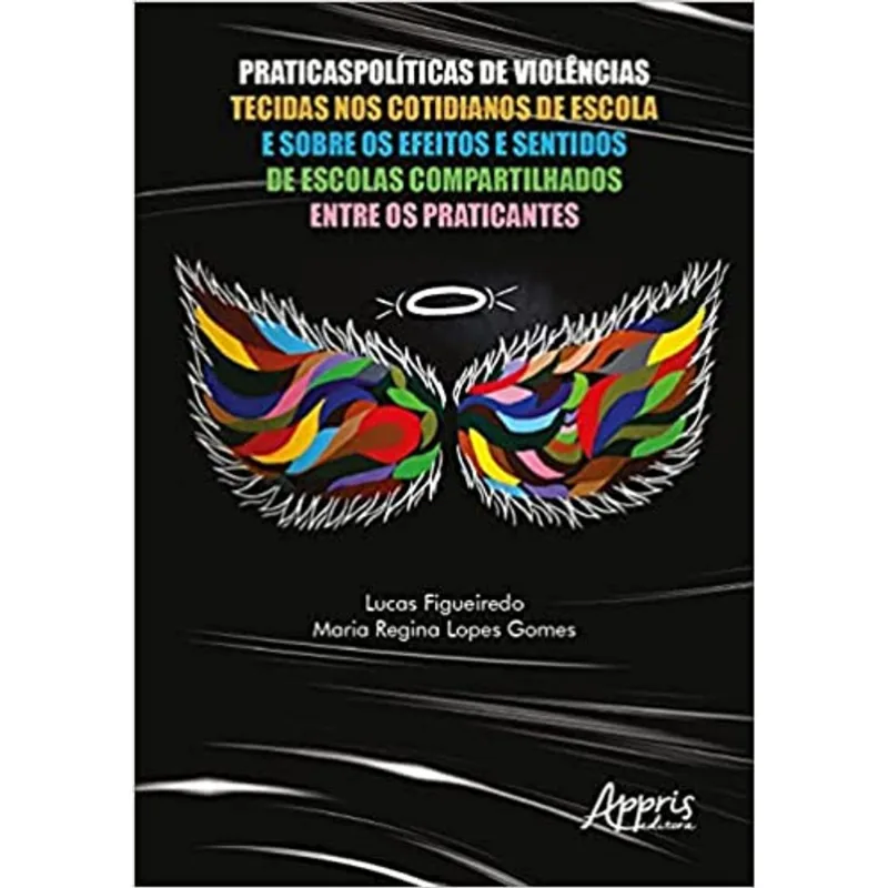 PRATICASPOLÍTICAS DE VIOLÊNCIAS TECIDAS NOS COTIDIANOS DE ESCOLA E SOBRE OS EFEITOS E SENTIDOS DE ES