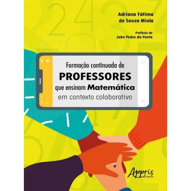 FORMAÇÃO CONTINUADA DE PROFESSORES QUE ENSINAM MATEMÁTICA EM CONTEXTO COLABORATIVO