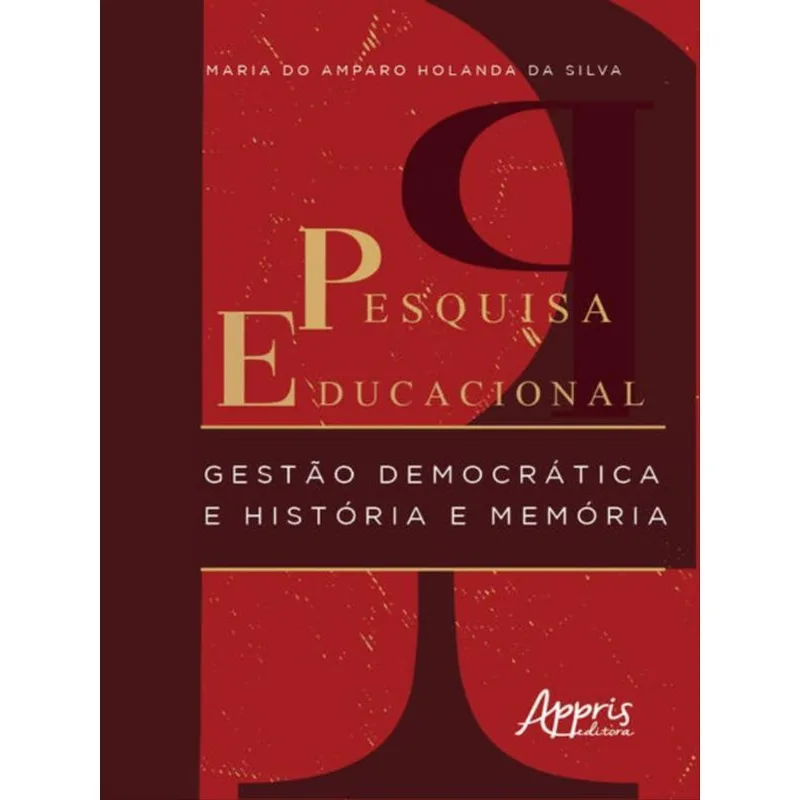 PESQUISA EDUCACIONAL: GESTÃO DEMOCRÁTICA E HISTÓRIA E MEMÓRIA