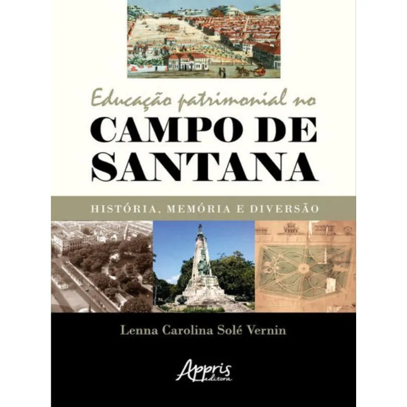 EDUCAÇÃO PATRIMONIAL NO CAMPO DE SANTANA: HISTÓRIA, MEMÓRIA E DIVERSÃO