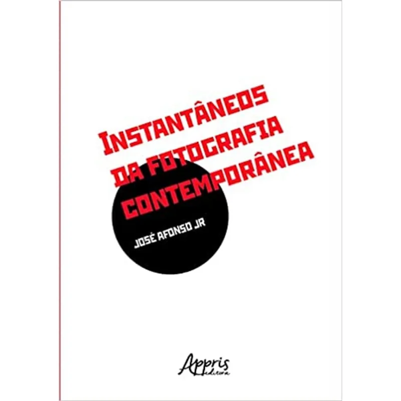 INSTANTÂNEOS DA FOTOGRAFIA CONTEMPORÂNEA