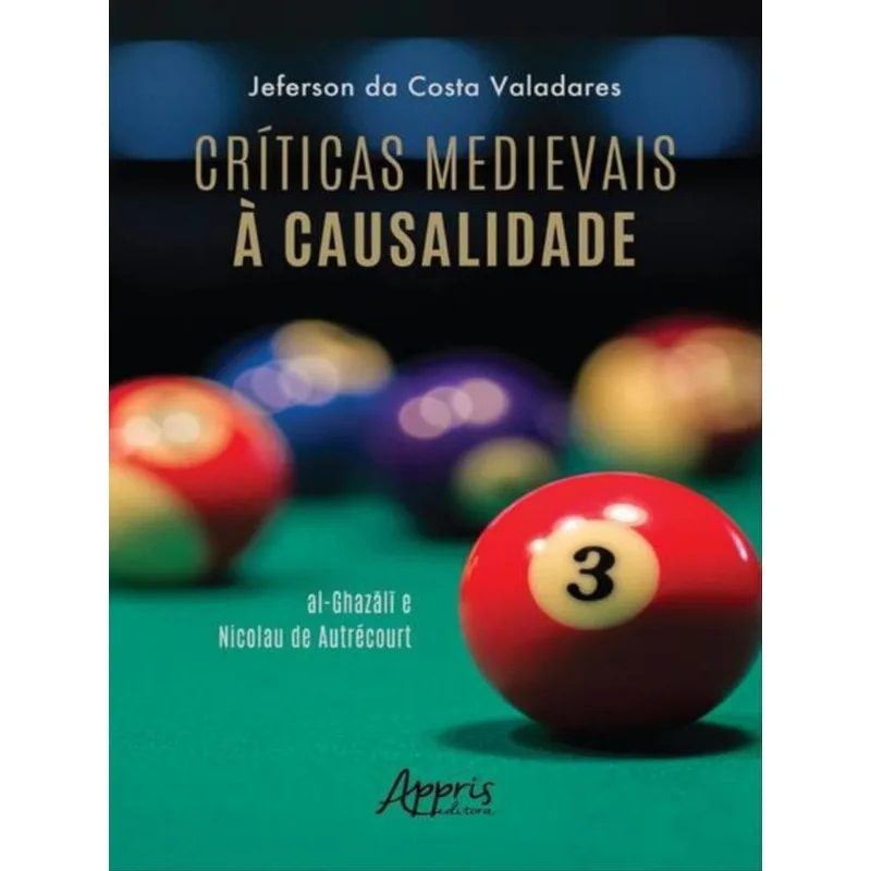 Críticas Medievais À Causalidade: Al-ghazali E Nicolau De Autrécourt