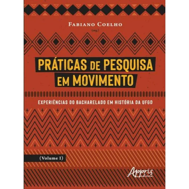 PRÁTICAS DE PESQUISA EM MOVIMENTO - VOL. 1