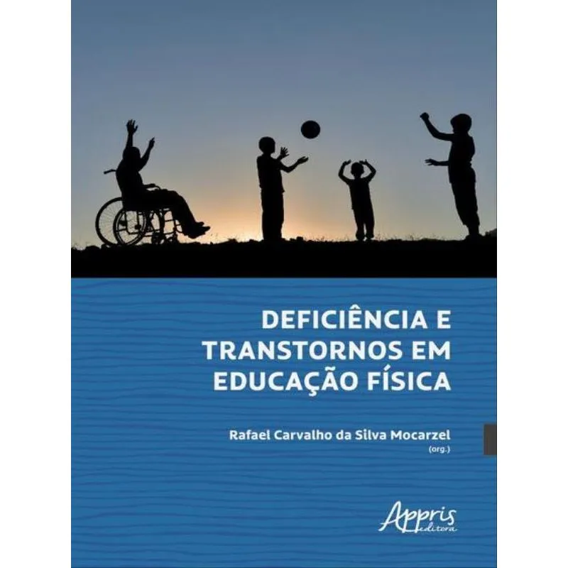 DEFICIÊNCIA E TRANSTORNOS EM EDUCAÇÃO FÍSICA