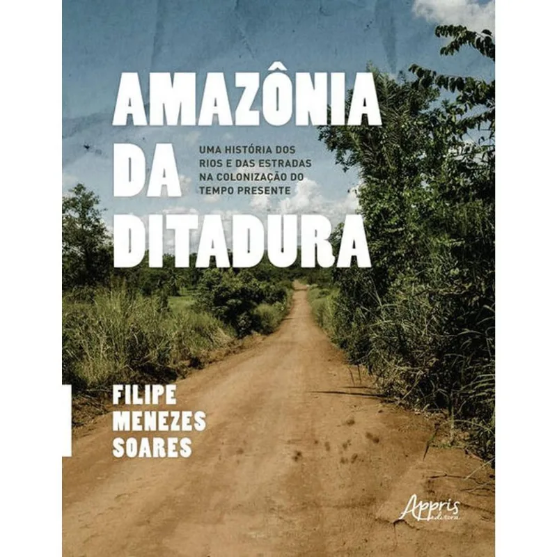Amazônia Da Ditadura