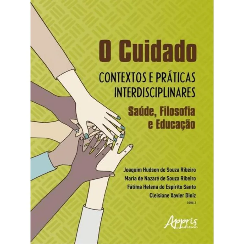 O CUIDADO - CONTEXTOS E PRÁTICAS INTERDISCIPLINARES
