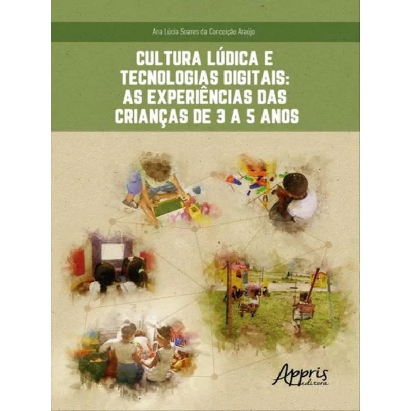 CULTURA LÚDICA E TECNOLOGIAS DIGITAIS: AS EXPERIÊNCIAS DAS CRIANÇAS DE 3 A 5 ANOS