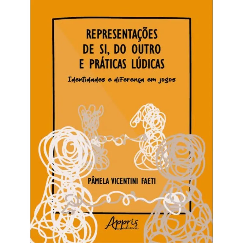 REPRESENTAÇÕES DE SI, DO OUTRO E PRÁTICAS LÚDICAS