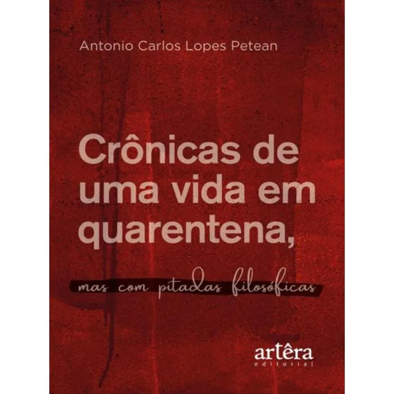 CRÔNICAS DE UMA VIDA EM QUARENTENA, MAS COM PITADAS FILOSÓFICAS