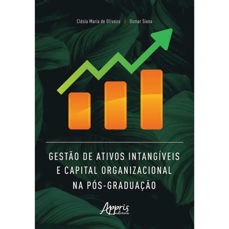 GESTÃO DE ATIVOS INTANGÍVEIS E CAPITAL ORGANIZACIONAL NA PÓS-GRADUAÇÃO