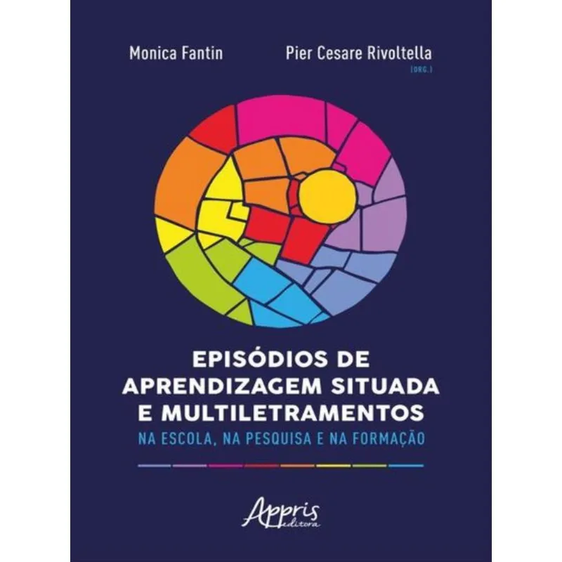 EPISÓDIOS DE APRENDIZAGEM SITUADA E MULTILETRAMENTOS NA ESCOLA, NA PESQUISA E NA FORMAÇÃO