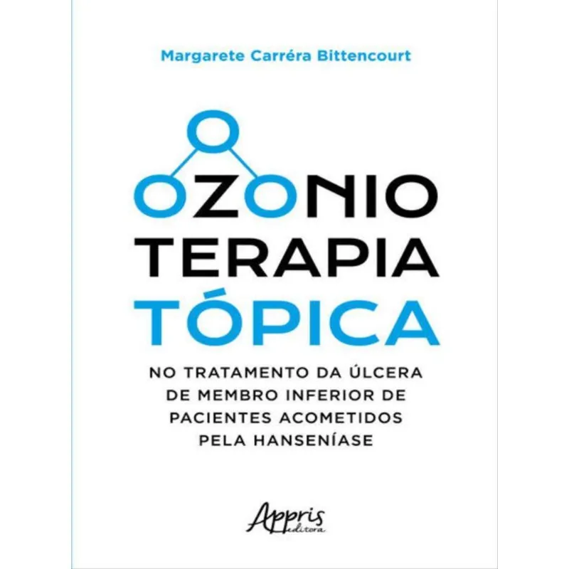 OZONIOTERAPIA TÓPICA NO TRATAMENTO DA ÚLCERA DE MEMBRO INFERIOR DE PACIENTES ACOMETIDOS PELA HANSENÍ