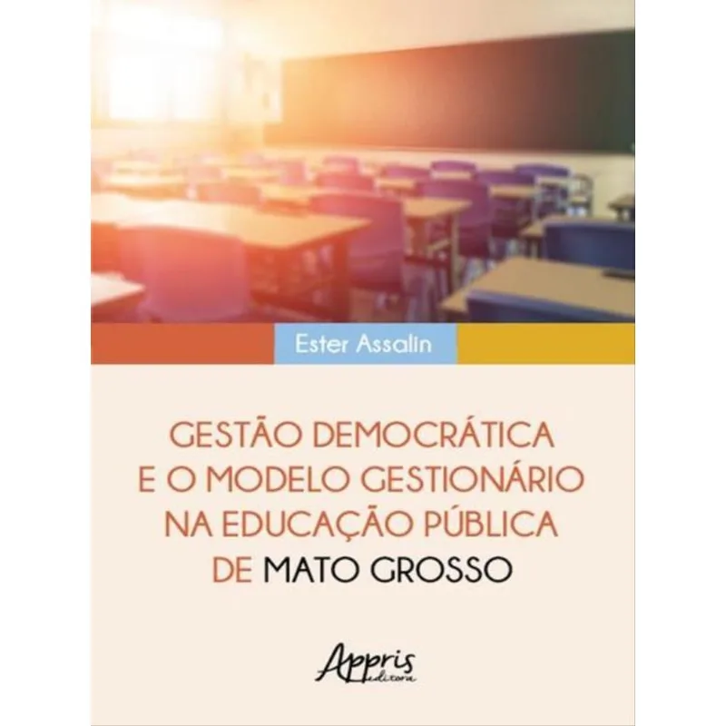 GESTÃO DEMOCRÁTICA E O MODELO GESTIONÁRIO NA EDUCAÇÃO PÚBLICA DE MATO GROSSO