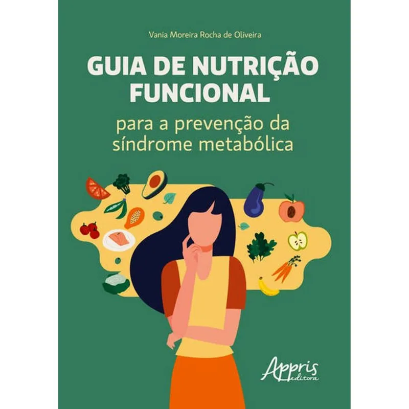 GUIA DE NUTRIÇÃO FUNCIONAL PARA A PREVENÇÃO DA SÍNDROME METABÓLICA