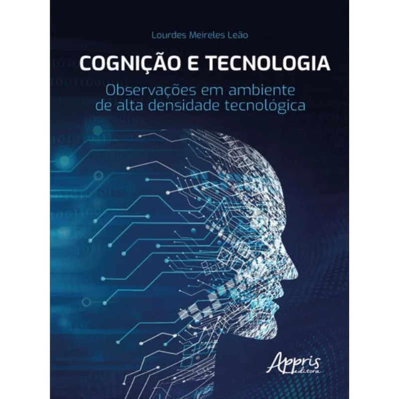 COGNIÇÃO E TECNOLOGIA: OBSERVAÇÕES EM AMBIENTE DE ALTA DENSIDADE TECNOLÓGICA
