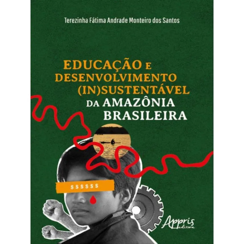 EDUCAÇÃO E DESENVOLVIMENTO (IN)SUSTENTÁVEL DA AMAZÔNIA BRASILEIRA