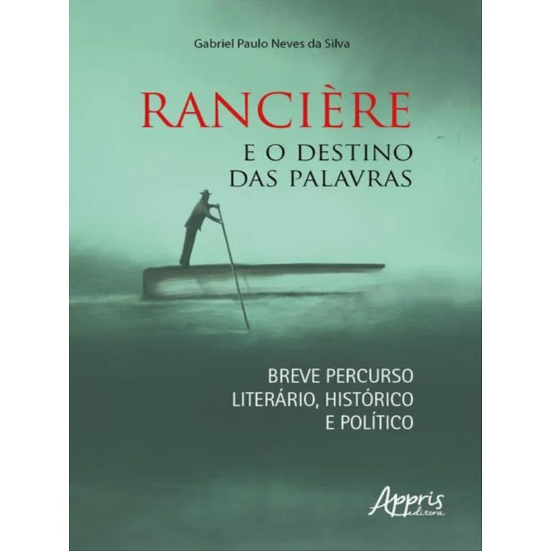 RANCIÈRE E O DESTINO DAS PALAVRAS