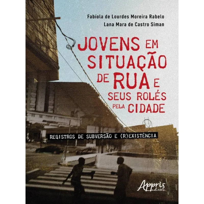 JOVENS EM SITUAÇÃO SE RUA E SEUS ROLÉS PELA CIDADE