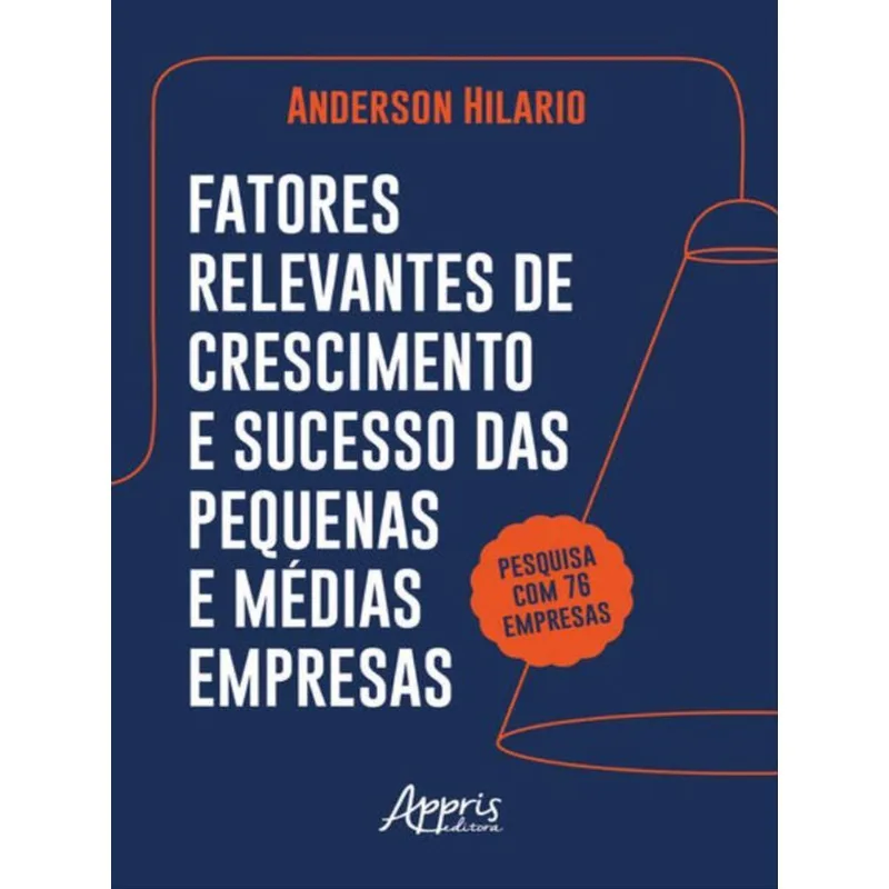 FATORES RELEVANTES DE CRESCIMENTO E SUCESSO DAS PEQUENAS E MÉDIAS EMPRESAS