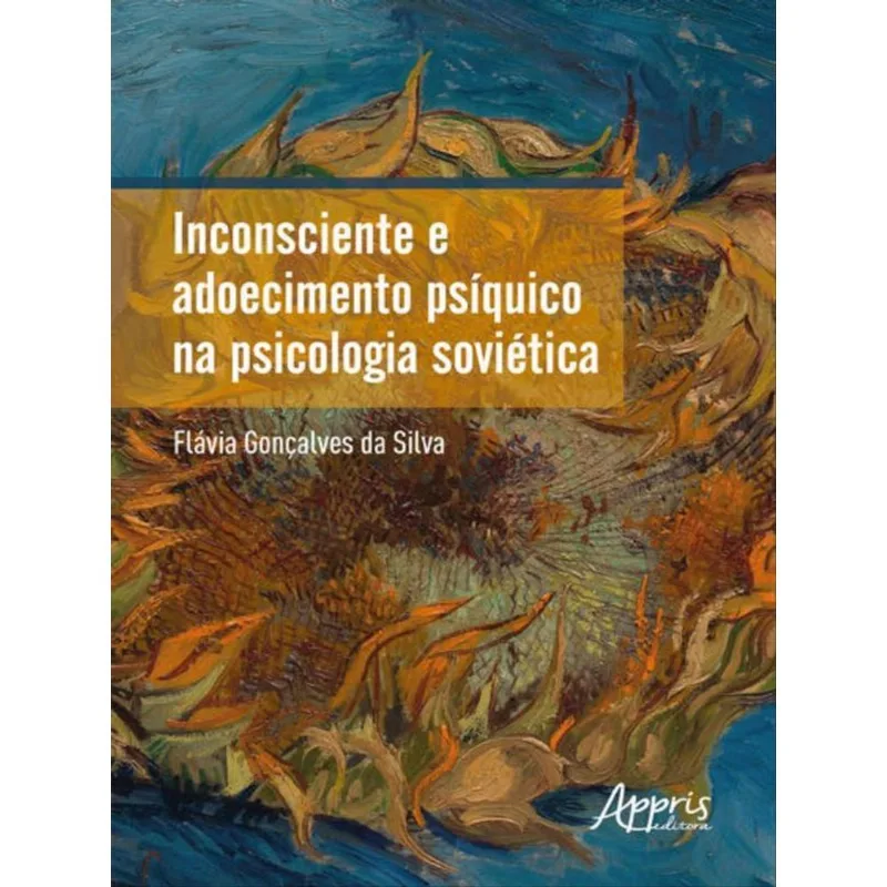 INCONSCIENTE E ADOECIMENTO PSÍQUICO NA PSICOLOGIA SOVIÉTICA