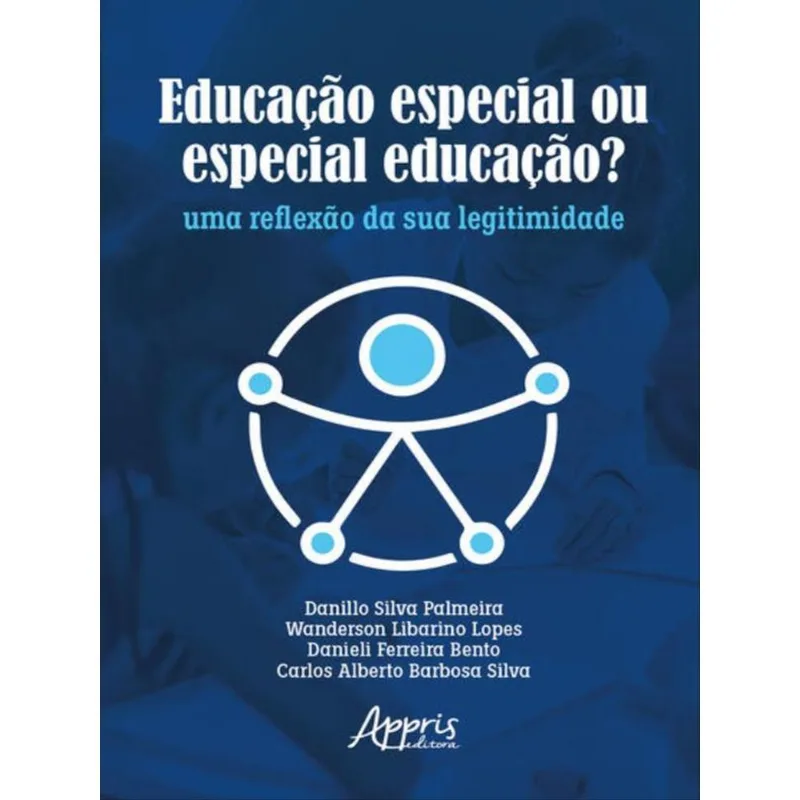 EDUCAÇÃO ESPECIAL OU ESPECIAL EDUCAÇÃO?