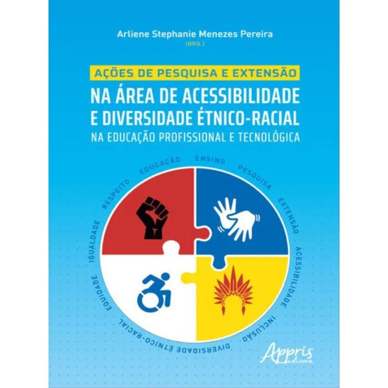 AÇÕES DE PESQUISA E EXTENSÃO NA ÁREA DE ACESSIBILIDADE E DIVERSIDADE ÉTNICO-RACIAL NA EDUCAÇÃO PROFI