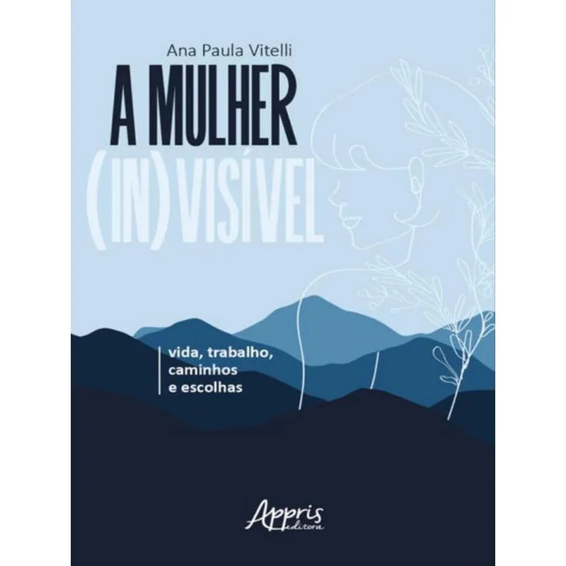 A MULHER (IN)VISÍVEL