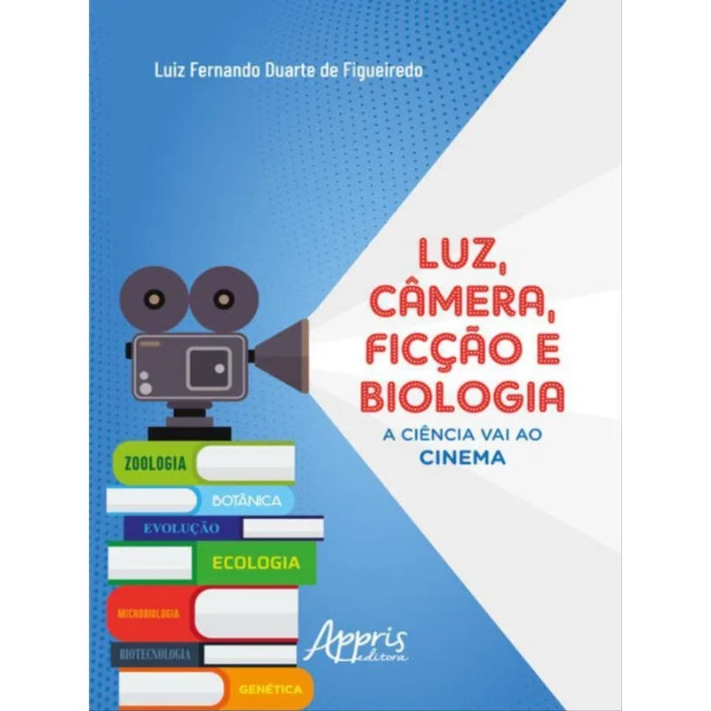 LUZ, CÂMERA, FICÇÃO E BIOLOGIA