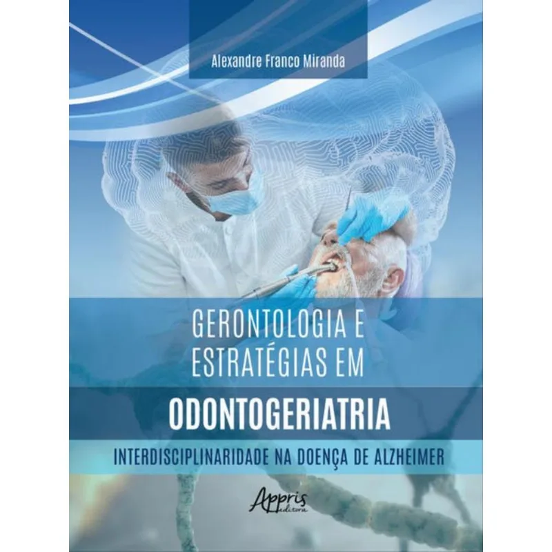 GERONTOLOGIA E ESTRATÉGIAS EM ODONTOGERIATRIA