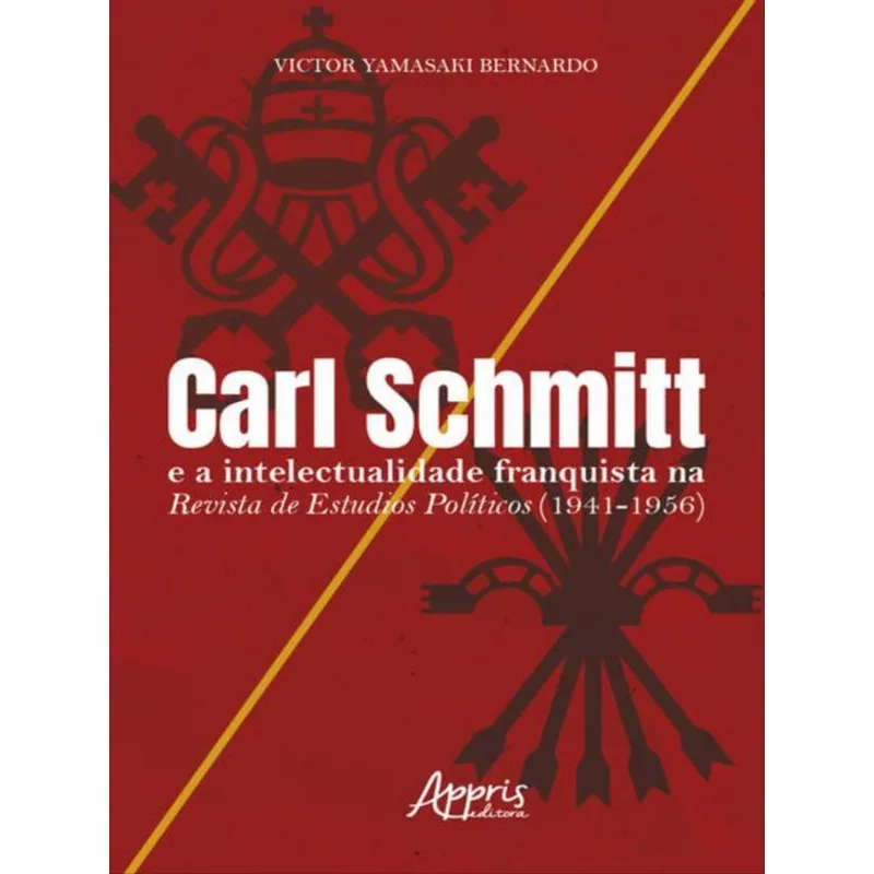 CARL SCHMITT E A INTELECTUALIDADE FRANQUISTA NA REVISTA DE ESTUDIOS POLÍTICOS (1941-1956)