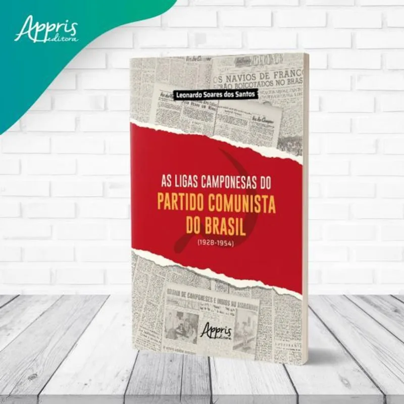 As Ligas Camponesas Do Partido Comunista Do Brasil (1928-1954)