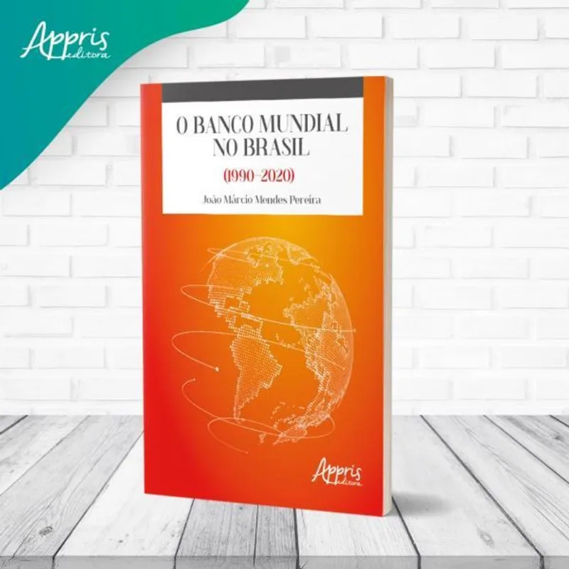 O Banco Mundial No Brasil (1990-2020)