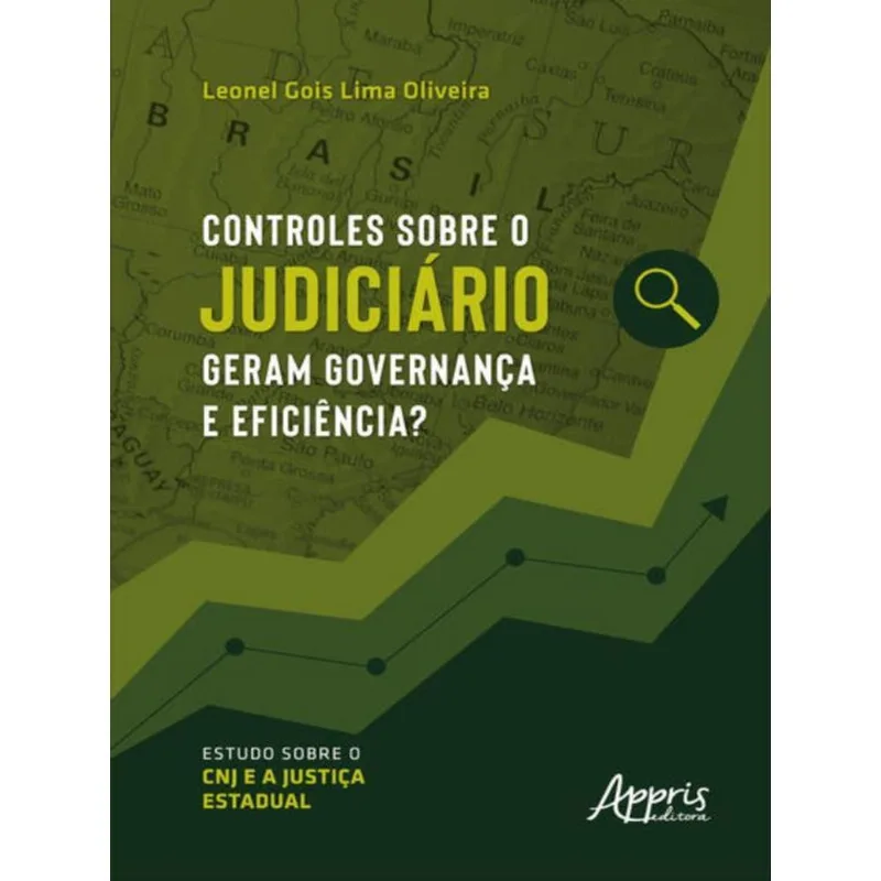CONTROLES SOBRE O JUDICIÁRIO GERAM GOVERNANÇA E EFICIÊNCIA?