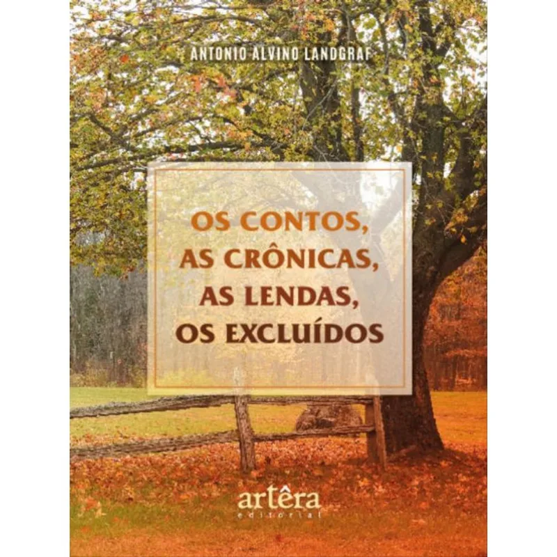 OS CONTOS, AS CRÔNICAS, AS LENDAS, OS EXCLUÍDOS