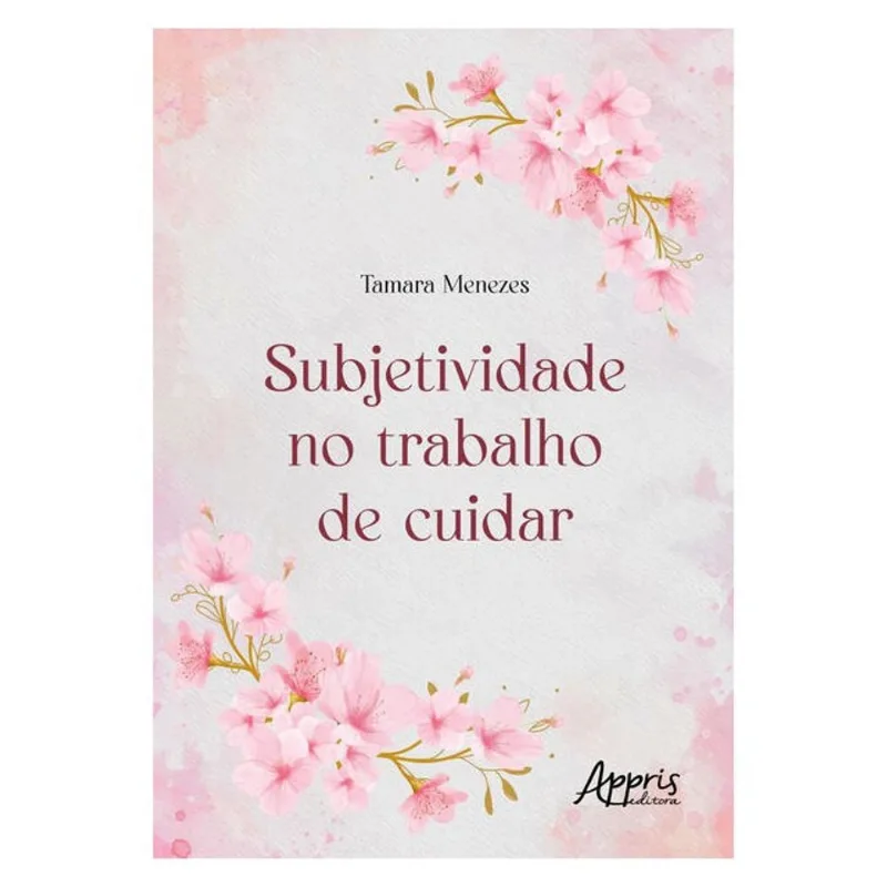 SUBJETIVIDADE NO TRABALHO DE CUIDAR