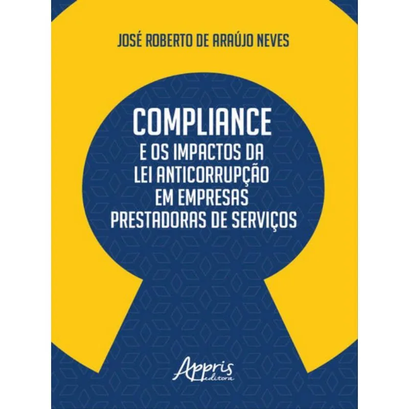 COMPLIANCE E OS IMPACTOS DA LEI ANTICORRUPÇÃO EM EMPRESAS PRESTADORAS DE SERVIÇOS