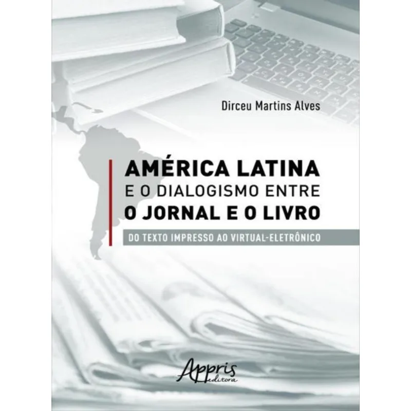 AMÉRICA LATINA E O DIALOGISMO ENTRE O JORNAL E O LIVRO