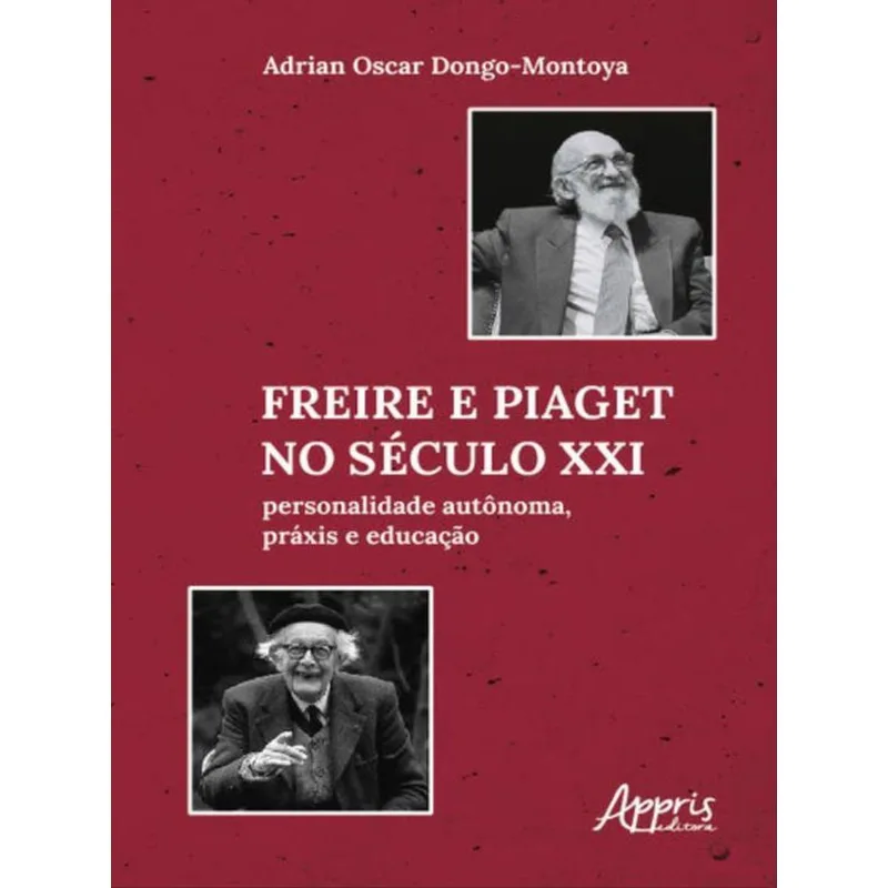 FREIRE E PIAGET NO SÉCULO XXI
