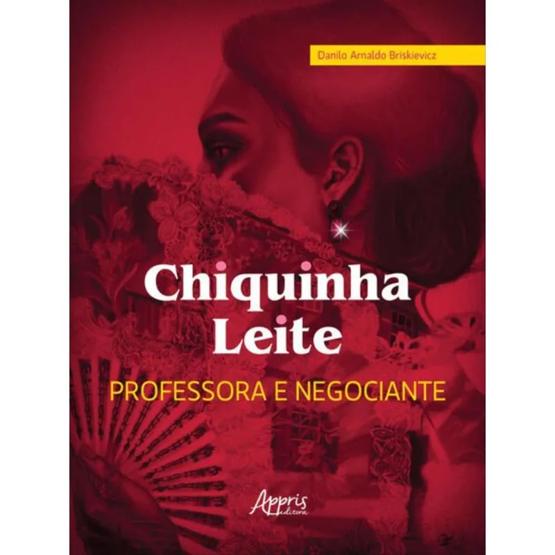 CHIQUINHA LEITE, PROFESSORA E NEGOCIANTE - EDUCAÇÃO E ECONOMIA DO NORTE DE MINAS