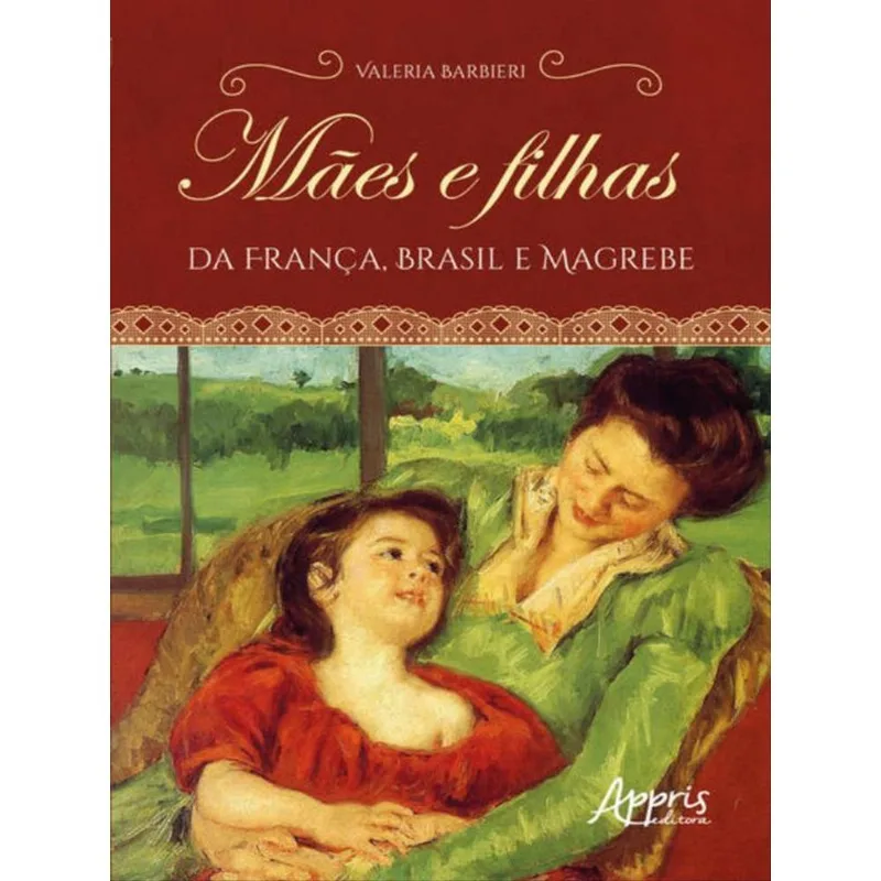 MÃES E FILHAS DA FRANÇA, BRASIL E MAGREBE