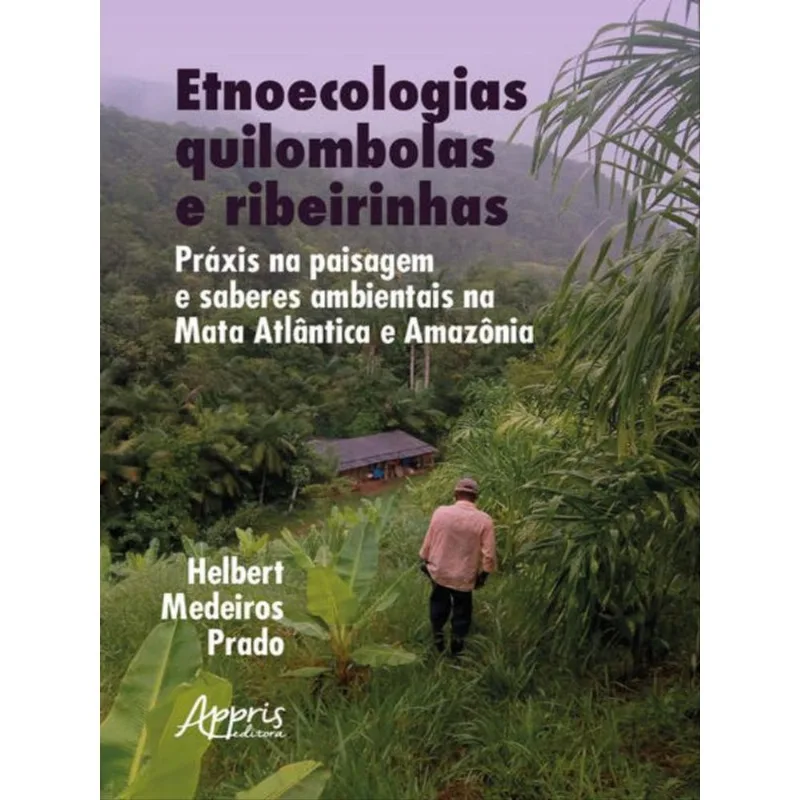 ETNOECOLOGIAS QUILOMBOLAS E RIBEIRINHAS