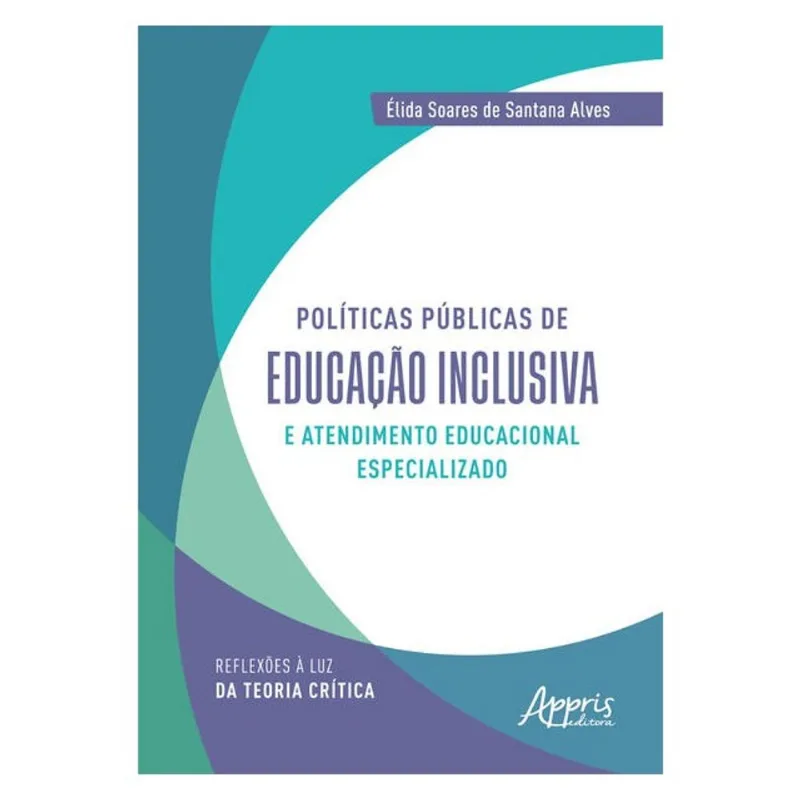 POLÍTICAS PÚBLICAS DE EDUCAÇÃO INCLUSIVA E ATENDIMENTO EDUCACIONAL ESPECIALIZADO